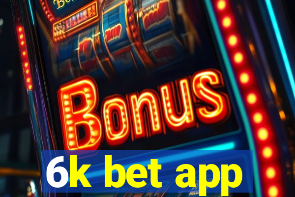 6k bet app